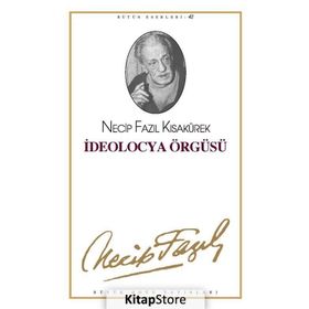 İDEOLOCYA ÖRGÜSÜ (KOD: 36) - NECIP FAZIL KISAKÜREK
