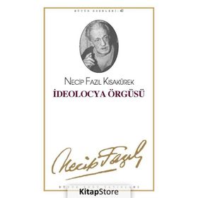 İdeolocya Örgüsü - Necip Fazıl Kısakürek