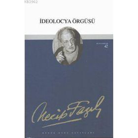 İdeolocya Örgüsü - Necip Fazıl Kısakürek