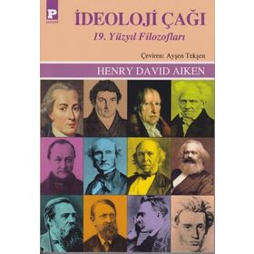 İdeoloji Çağı 19. Yüzyıl Filozofları - Henry David Aiken