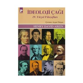 İdeoloji Çağı 19. Yüzyıl Filozofları - Henry David Aiken