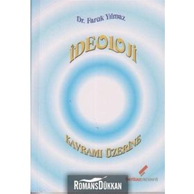 İDEOLOJİ KAVRAMI ÜZERİNE - FARUK YILMAZ