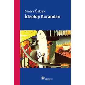 İDEOLOJİ KURAMLARI - SINAN ÖZBEK