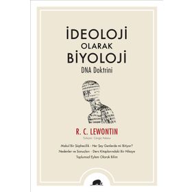 İdeoloji Olarak Biyoloji – Dna Doktrini - R. C. Lewontin