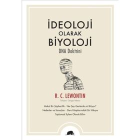 İdeoloji Olarak Biyoloji – Dna Doktrini - R. C. Lewontin