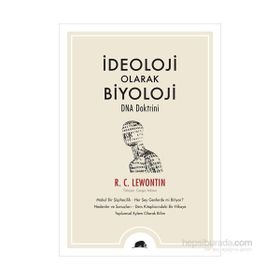 İdeoloji Olarak Biyoloji – Dna Doktrini - R. C. Lewontin