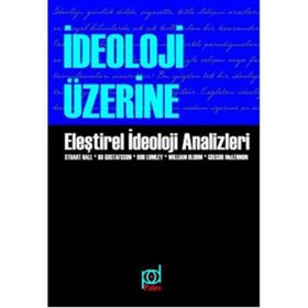 İdeoloji Üzerine - Stuart Hall paul hirst Bo Gustafsson Bob Lumbley William T. Bluhm Gregor McLennon Roisin McDonough