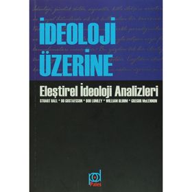 İdeoloji Üzerine - Stuart Hall paul hirst Bo Gustafsson Bob Lumbley William T. Bluhm Gregor McLennon Roisin McDonough