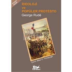 İdeoloji ve Popüler Protesto - George Rude