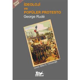 İdeoloji ve Popüler Protesto - George Rude