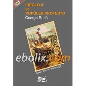 İdeoloji ve Popüler Protesto - George Rude