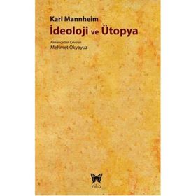 İDEOLOJİ VE ÜTOPYA - KARL MANNHEIM