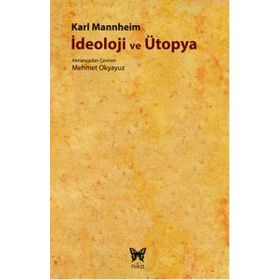 İDEOLOJİ VE ÜTOPYA - KARL MANNHEIM