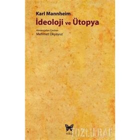 İDEOLOJİ VE ÜTOPYA - KARL MANNHEIM