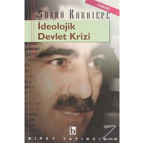 İdeolojik Devlet Krizi - Doç. Dr. Şükrü Karatepe