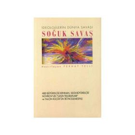 İdeolojilerin Dünya Savaşı Soğuk Savaş - Ferhat Telli