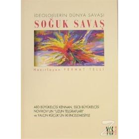 İdeolojilerin Dünya Savaşı Soğuk Savaş - Ferhat Telli