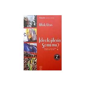 İDEOLOJİLERİN SONU MU? SÖYLEM VE EYLEM ÜZERİNE ELEŞTİREL BIR YAKLAŞIM - UFUK URAS