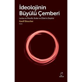 İdeolojinin Büyülü Çemberi - Geoff Boucher