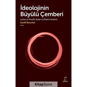 İdeolojinin Büyülü Çemberi - Geoff Boucher