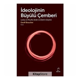 İdeolojinin Büyülü Çemberi - Geoff Boucher