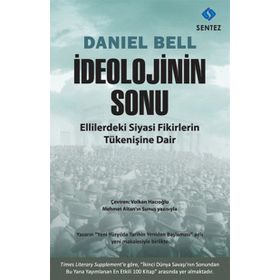 İDEOLOJININ SONU ELLILERDEKI SIYASI FIKIRLERIN TÜKENIŞINE DAIR - DANIEL BELL