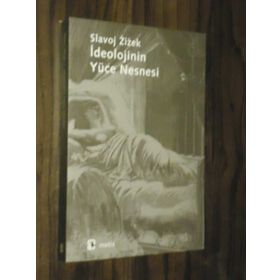 İDEOLOJİNİN YÜCE NESNESI - SLAVOJ ZIZEK
