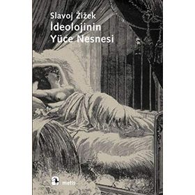 İDEOLOJİNİN YÜCE NESNESI - SLAVOJ ZIZEK
