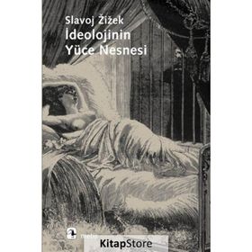 İDEOLOJİNİN YÜCE NESNESI - SLAVOJ ZIZEK