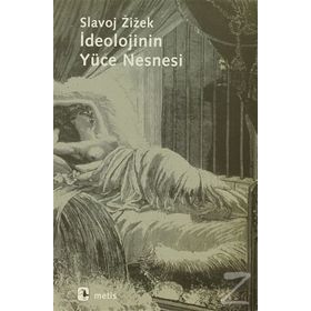 İDEOLOJİNİN YÜCE NESNESI - SLAVOJ ZIZEK