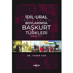 İdil Ural Boylarında Başkurt Türkleri - Akçağ Yayınları