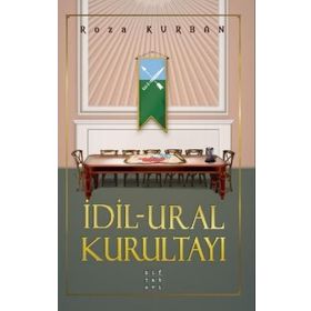 İdil – Ural Kurultayı - Roza Kurban - Hitabevi Yayınları