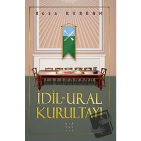 İdil – Ural Kurultayı - Roza Kurban - Hitabevi Yayınları
