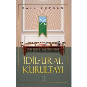 İdil – Ural Kurultayı - Roza Kurban - Hitabevi Yayınları