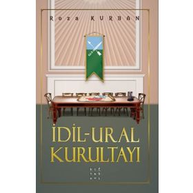 İdil – Ural Kurultayı - Roza Kurban - Hitabevi Yayınları