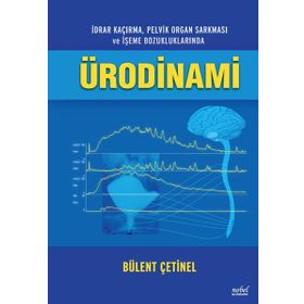 İdrar Kaçırma Pelvik Organ Sarkması ve İşeme Bozukluklarında Ürodinami - Nobel Tıp Kitabevleri