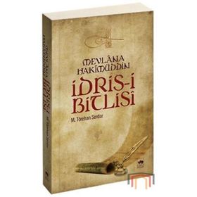 İDRİS-I BITLISI - MEVLANA HAKIMÜDDIN - M. TÖREHAN SERDAR