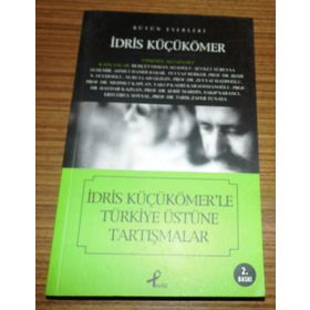 İDRİS KÜÇÜKÖMERLE TÜRKİYE ÜSTÜNE TARTIŞMALAR - İDRİS KÜÇÜKÖMER