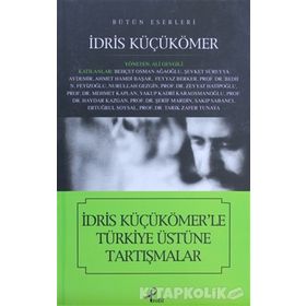 İDRİS KÜÇÜKÖMERLE TÜRKİYE ÜSTÜNE TARTIŞMALAR - İDRİS KÜÇÜKÖMER