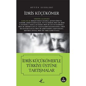 İDRİS KÜÇÜKÖMERLE TÜRKİYE ÜSTÜNE TARTIŞMALAR - İDRİS KÜÇÜKÖMER