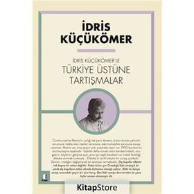 İDRİS KÜÇÜKÖMERLE TÜRKİYE ÜSTÜNE TARTIŞMALAR - İDRİS KÜÇÜKÖMER