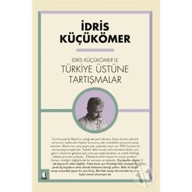 İdris Küçükömer’le Türkiye Üzerine Tartışmalar - İdris Küçükömer