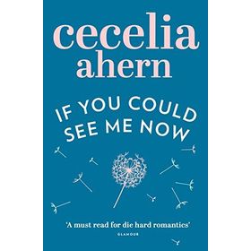 IF YOU COULD SEE ME NOW - CECELIA AHERN