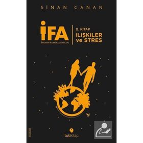 İFA: İnsanın Fabrika Ayarları: 2. Kitap - İlişkiler ve Stres