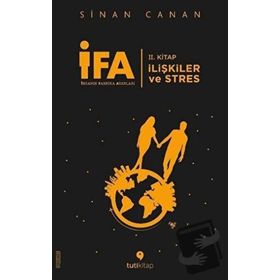 İFA: İnsanın Fabrika Ayarları: 2. Kitap - İlişkiler ve Stres