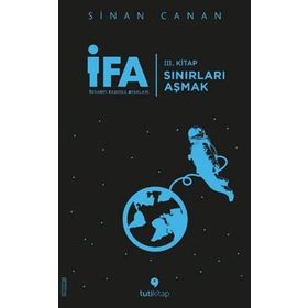 İFA: İnsanın Fabrika Ayarları 3. Kitap - Sınırları Aşmak