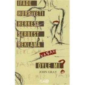 İFADE HÜRRİYETİ HERKESE SERBEST REKLAMA YASAK ÖYLE MI? - JOHN GRAY