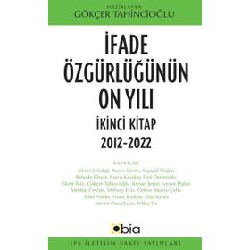 İfade Özgürlüğünün On Yılı İkinci Kitap, 2012-2022 IPS - İletişim Yayınları