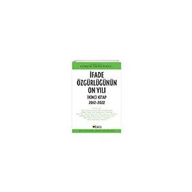 İfade Özgürlüğünün On Yılı İkinci Kitap, 2012-2022 IPS - İletişim Yayınları