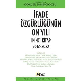İfade Özgürlüğünün On Yılı İkinci Kitap, 2012-2022 IPS - İletişim Yayınları